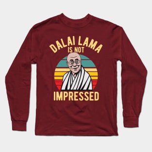 Dalai Lama Is Not Impressed Long Sleeve T-Shirt